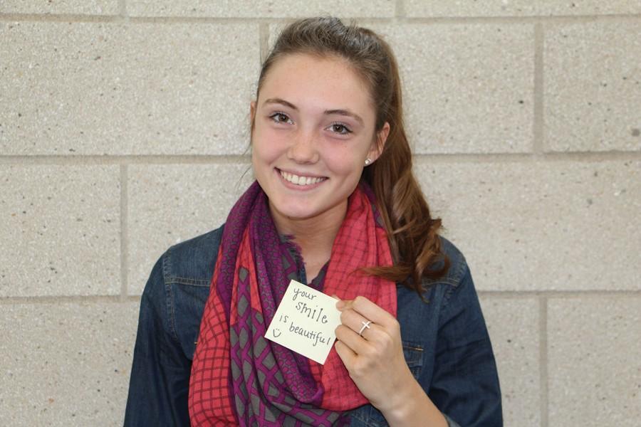 "Your smile is beautiful," junior Alexa Kathol said. 