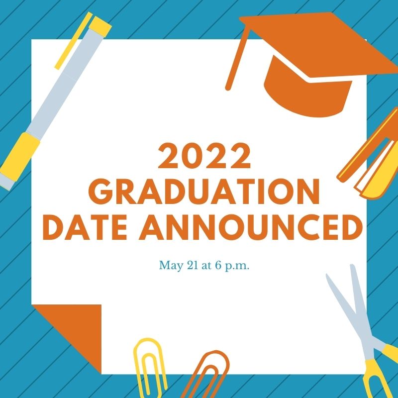 2022 Graduation Scheduled for May 21 at 6 p.m.