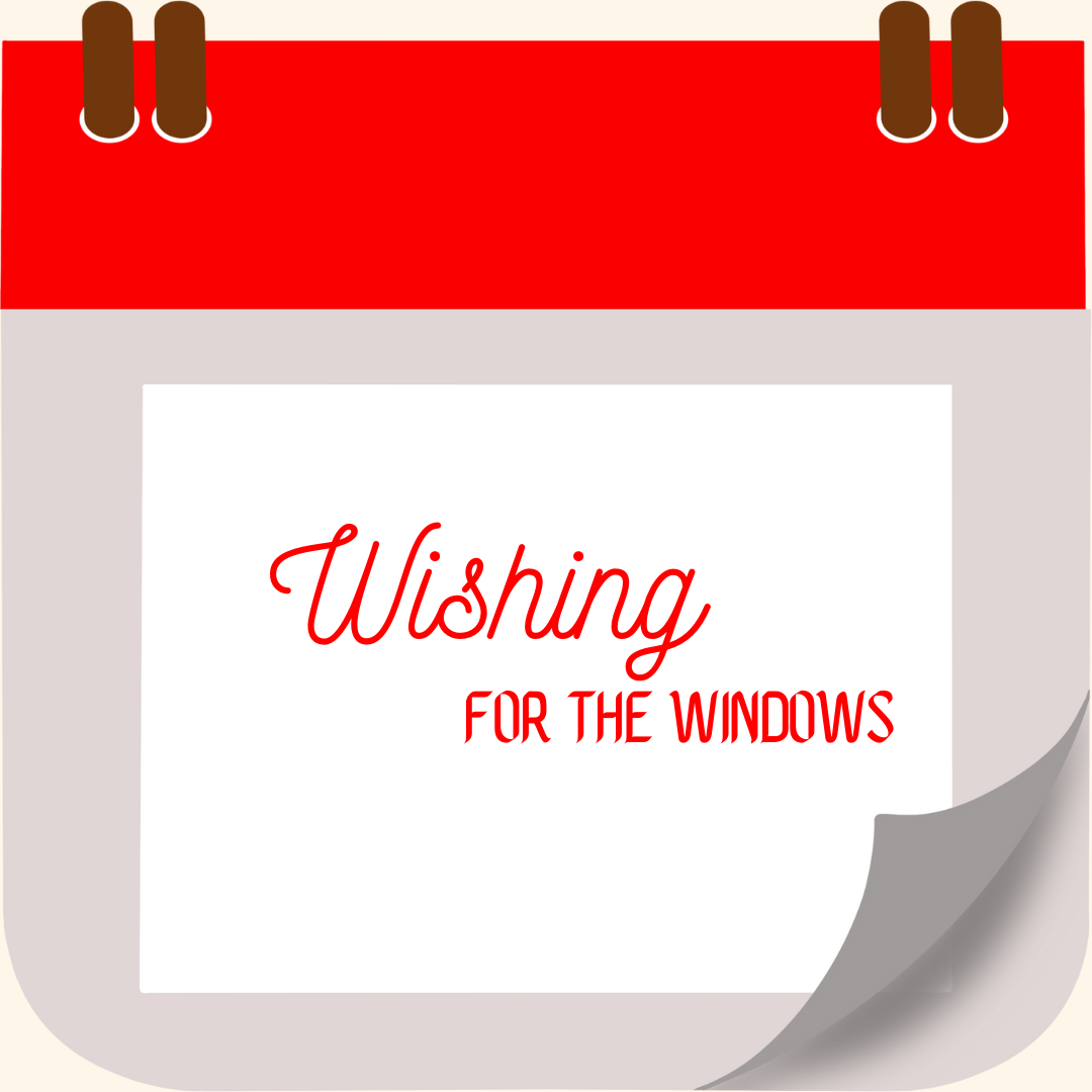 Wishing for the Windows